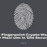 Top 6 Fingerprint Crypto Wallets for Maximum Security