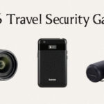 Top 6 Travel Security Gadgets for Safe Adventures